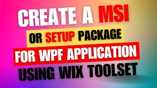 StepbyStep Guide Creating a MSISetup Package for C using WiX Toolset [upl. by Farand]