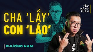 HÀI ĐỘC THOẠI  Cha Lầy Con Láo  Phương Nam Saigon Tếu [upl. by Eelyam]