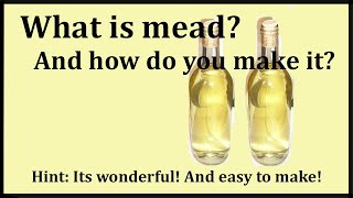 What is Mead and How do you Make it [upl. by Naahs]