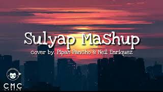 Sulyap Mashup  Cover by Pipah Pancho amp Neil Enriquez Lyrics only [upl. by Skantze520]