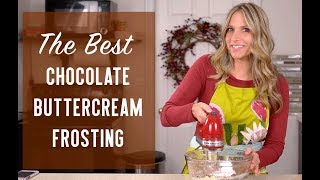 How to Make THE BEST CHOCOLATE BUTTERCREAM Recipe Video [upl. by Krahling]