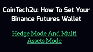 CoinTech2u Free Crypto Bot How Set Binance Futures Wallet Hedge Mode and Multi Asset Mode [upl. by Sanburn]