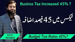 Budget 2025  45 Tax Rates for Business man  Big Increased in Tax  FBR  Income Tax [upl. by Conlan415]