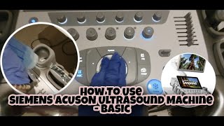 Siemens ACUSON Ultrasound Machine  Basic  How to use [upl. by Ailana]