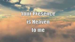 Your Presence is Heaven with Lyrics [upl. by Atahs]