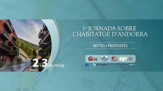 1a JORNADA SOBRE L’HABITATGE D’ANDORRA  REPTES I PROPOSTES [upl. by Nitsid]