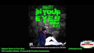 Erphaan Alves  IN YOUR EYES 2012 Trinidad SocaAntilles Riddim Precision Productions [upl. by Neille]