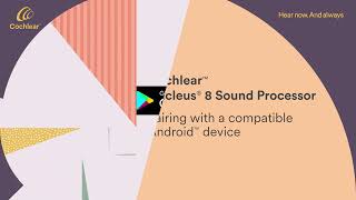 Nucleus 8  Pairing your sound processor with a compatible Android device [upl. by Akirdnas561]