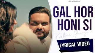 Gal Hor Honi Si Lyrical Video  Kulbir Jhinjer  Rakhwan Kota  Punjabi Songs 2022 [upl. by Nilknarf]