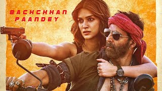 Bachchan Pandey Full Movie Akshay Kumar Jacqueline  Arshad quot New Hindi Bollywood Full Movie 2022 [upl. by Avery]