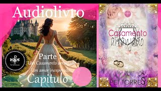 Audiolivro Casamento arranjado capitulo 8 parte 5 [upl. by Irneh476]