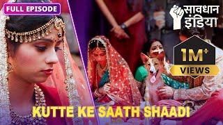 Sabse Anokhi Shaadi  Kyun shaadi nahin karna chaahti ek ladki Savdhaan India  FULL EPISODE [upl. by Anaile23]