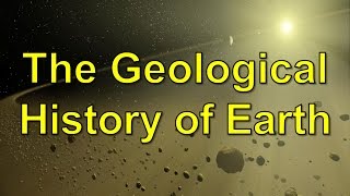 The Geological History of Earth [upl. by Trebmal]