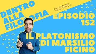 Il platonismo di Marsilio Ficino Dentro alla filosofia episodio 152 [upl. by Camella]