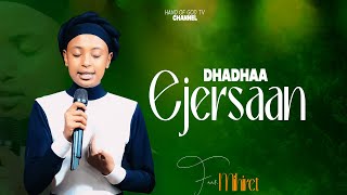 DHADHAA EJERSAA NA DIBDEFAARFATTUU MIHIRET GIRMAA  WAAQEFFANNAA WORSHIP HAND OF GOD TV 2017 [upl. by Lamphere]