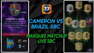 MADFUT 23 CAMERON VS BRAZIL SBC Easiest Way Possible  Marquee Matchup Live Sbc  Madfut 23 [upl. by Jone]