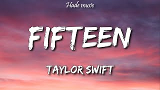 Taylor Swift  Fifteen Lyrics [upl. by Mehs]