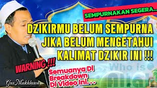 SEMPURNAKANLAH SEGERA‼️ Dzikirmu Belum Sempurna Jika Belum Di Lengkapi Kalimat Ini⁉️ gusmukhlason [upl. by Dao]