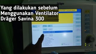 Device and Breathing Circuit CheckYang dilakukan sebelum menggunakan Ventilator Drager Savina 300 [upl. by Ennyletak948]