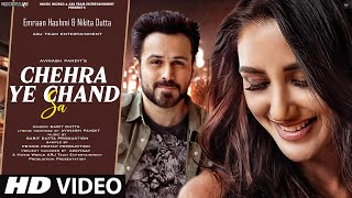 Chehra Ye Chand Sa  New Song 2022  New Hindi Song  Emraan Hashmi  Nikita Dutta Hindi Video Song [upl. by Edgardo]