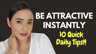 10 Easy Things to do to be Instantly Attractive 10 Things to Do Daily to be Attractive amp Charming [upl. by Berget]