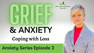 GRIEF amp ANXIETY How to Manage the ANXIETY that comes with GRIEF [upl. by Hortense201]