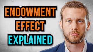 ENDOWMENT EFFECT EXPLAINED And How It Sabotages Your Investment Decisions [upl. by Dyolf]