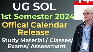 SOL Ug first Semester Calendar Release Urgent info Study Material  classes exams Assessment 2024 [upl. by Nereus]