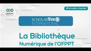 Scholarvox ofppt pour les stagiaires de OFPPT كيفية تفعيل و الإستفادة من المكتبة الإلكترونية [upl. by Ytsanyd56]