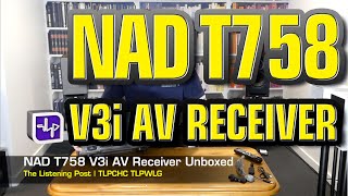 NAD T758 V3i AV Receiver Unboxed  The Listening Post  TLPCHC TLPWLG [upl. by Eicak39]