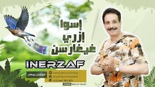 إسوا إزري غيغارسن انرزافبيزنكاضلحسن INERZAFBIZENKADLAHCEN [upl. by Proudlove]