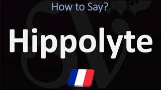 How to Pronounce Hippolyte  French amp Greek Names Pronunciation Guide [upl. by Latsryk]