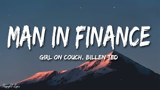 Girl On Couch amp Billen Ted  Man In Finance G6 Trust Fund Lyrics [upl. by Seidler]