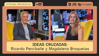 Ideas Cruzadas  Ricardo Perciballe y Magdalena Broquetas [upl. by Rusell88]