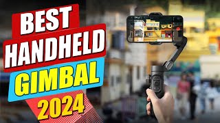 2024s Best Handheld Gimbal StabilizersUpgrade Your Gear [upl. by Annail]