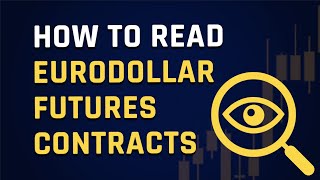 How To Read Eurodollar Futures Contracts [upl. by Comras]