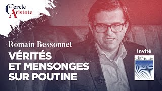 Vérités et mensonges sur Vladimir Poutine I Romain Bessonnet [upl. by Ittak924]