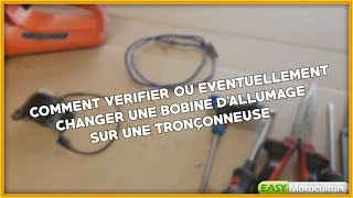 TUTO COMMENT VERIFIER ET REMPLACER UNE BOBINE DALLUMAGE ELECTRONIQUE DE TRONÇONNEUSE [upl. by Lytsirhc]