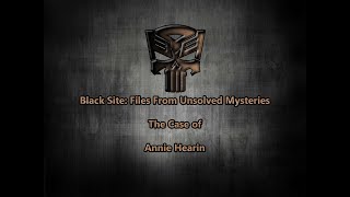 Black Site Files From Unsolved Mysteries Annie Hearin [upl. by Eilla270]