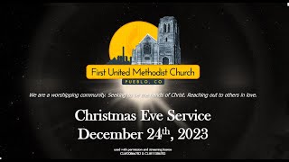 Christmas Eve Service 2023  First United Methodist Church Pueblo [upl. by Asilef]