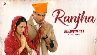 Ranjha Sid x Kiara Version  Official Extended Audio  Sidharth Malhotra Kiara Advani  Jasleen [upl. by Tnomyar]