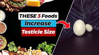 Foods that Increase Testicle Size Fast [upl. by Tteragram814]