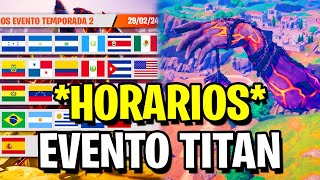 ¿A QUE HORA ES EL EVENTO DEL TITAN DE LA TEMPORADA 2 CAPITULO 5 DE FORTNITE  HORARIOS EVENTO TITAN [upl. by Ellenrad]