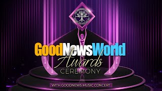 GoodNewsWorld Awards amp Concert 2023 [upl. by Wallraff]