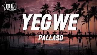 Pallaso  Yegwe Lyrics [upl. by Trevor]