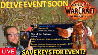 🔴LIVE  DELVE Event Coming Next Week  Save Keys  The War Within World of Warcraft [upl. by Sammie]