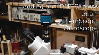 Adding a Hayear video camera to an AmScope microscope [upl. by Marketa]