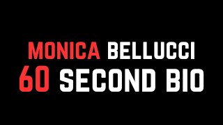 Monica Bellucci 60 Second Bio [upl. by Econah763]