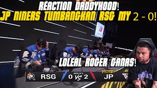 REACTION DADDYHOOD❗ JP NINERS TUMBANGKAN RSG MY 2  0❗ [upl. by Immanuel]