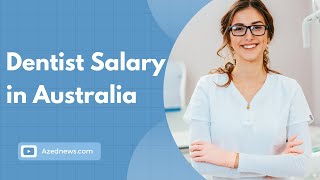 Dentist Salary in Australia  Full Guide [upl. by Sherl]